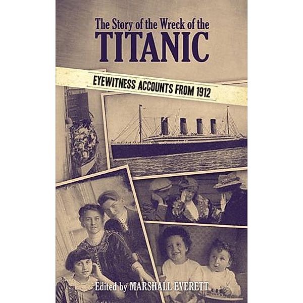 The Story of the Wreck of the Titanic / Dover Maritime