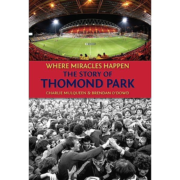 The Story of Thomond Park, Charlie Mulqueen, Brendan O'Dowd