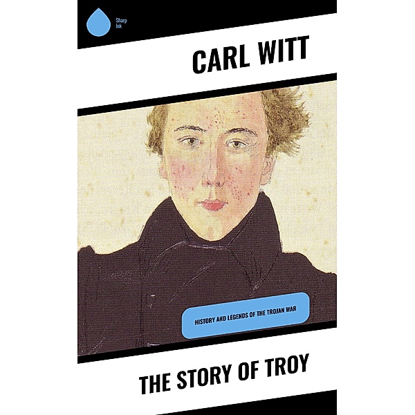 The Story of Troy, Carl Witt