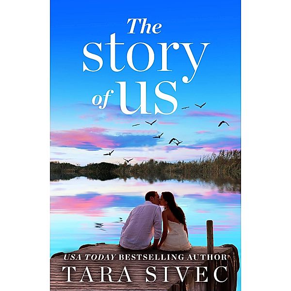 The Story of Us, Tara Sivec