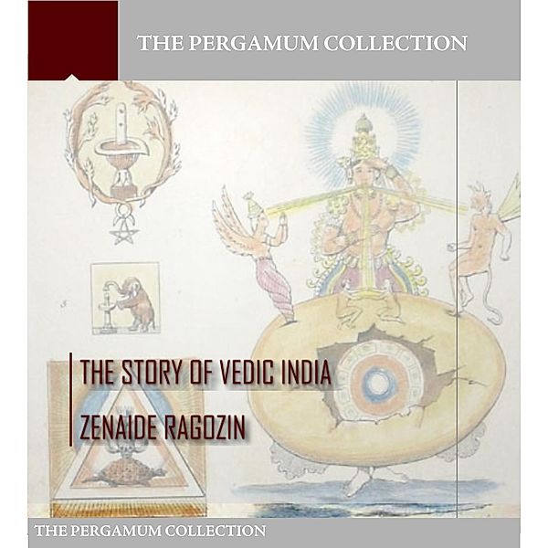 The Story of Vedic India, Zenaide A. Ragozin