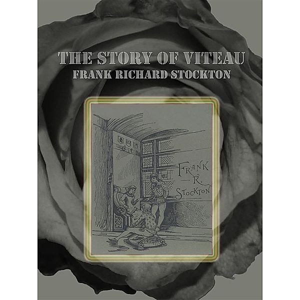 The Story of Viteau, Frank Richard Stockton