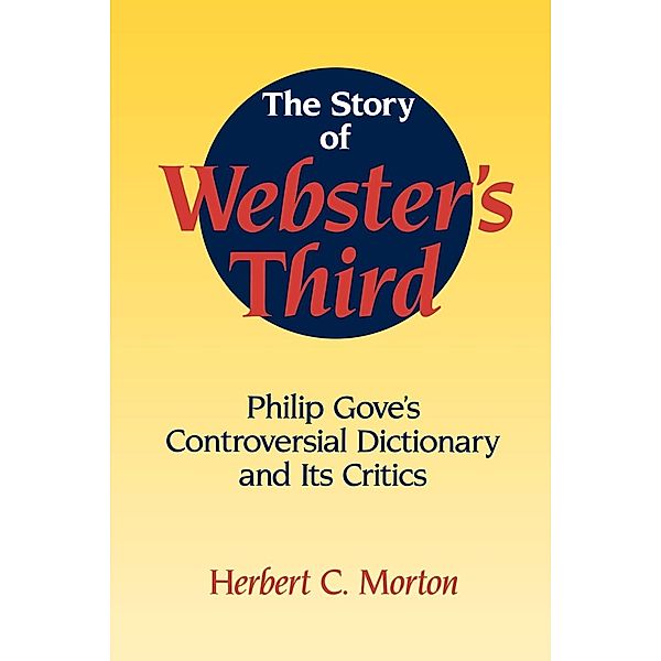 The Story of Webster's Third, Herbert C. Morton