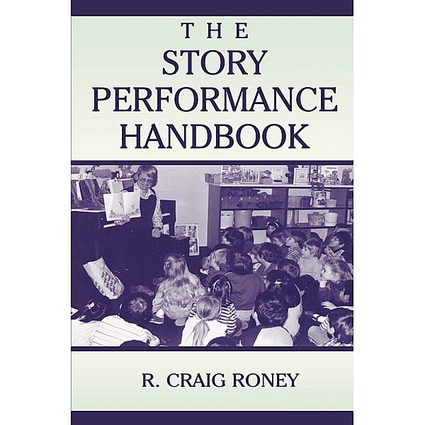 The Story Performance Handbook, R. Craig Roney