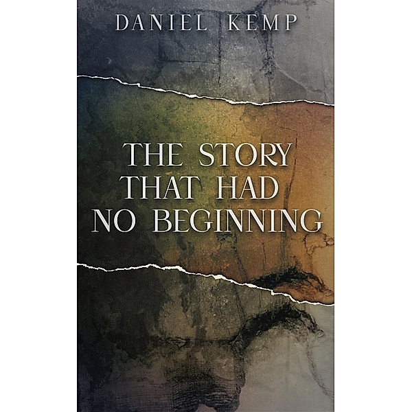The Story That Had No Beginning, Daniel Kemp