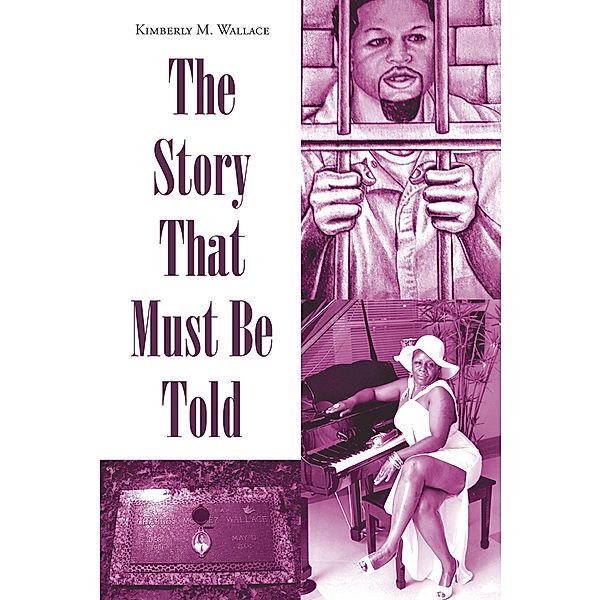 The Story That Must Be Told, Kimberly M. Wallace