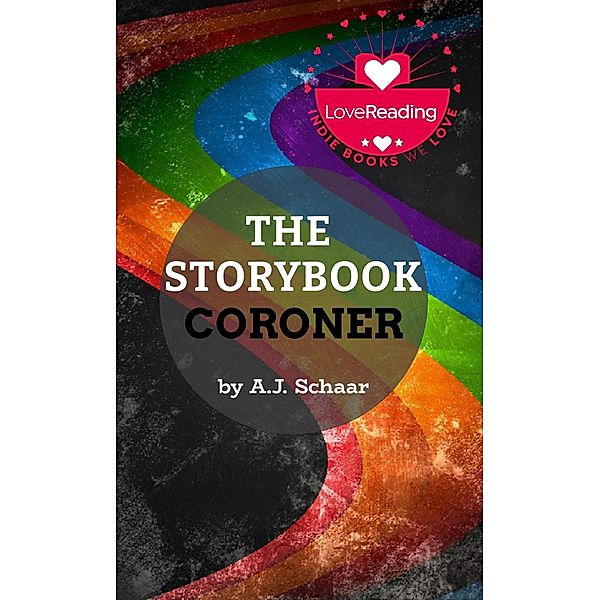 The Storybook Coroner, A. J. Schaar