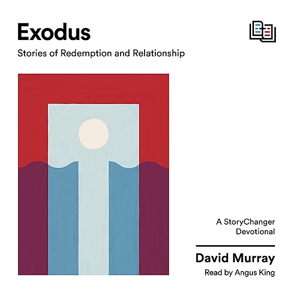 The StoryChanger Devotional - Exodus, David Murray