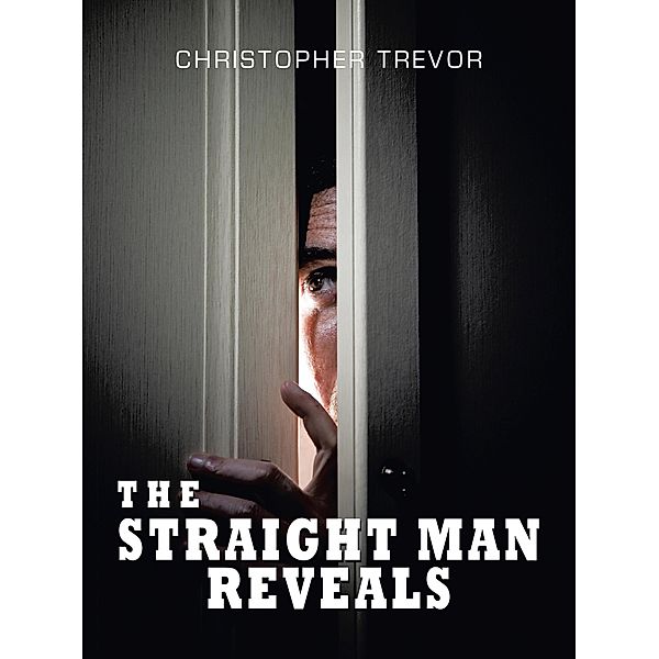 The Straight Man Reveals, Christopher Trevor