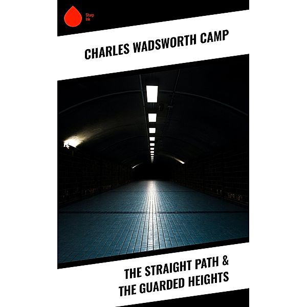 The Straight Path & The Guarded Heights, Charles Wadsworth Camp