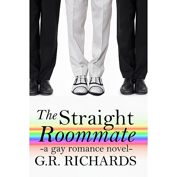 The Straight Roommate: A Gay Romance Novel, G. R. Richards