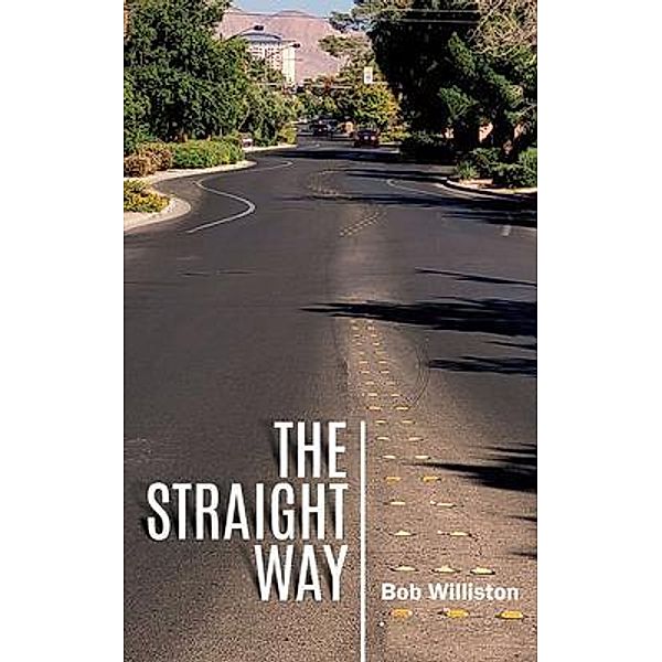 The Straight Way, Bob Williston