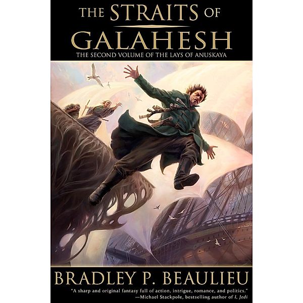 The Straits of Galahesh (The Lays of Anuskaya, #2) / The Lays of Anuskaya, Bradley P. Beaulieu