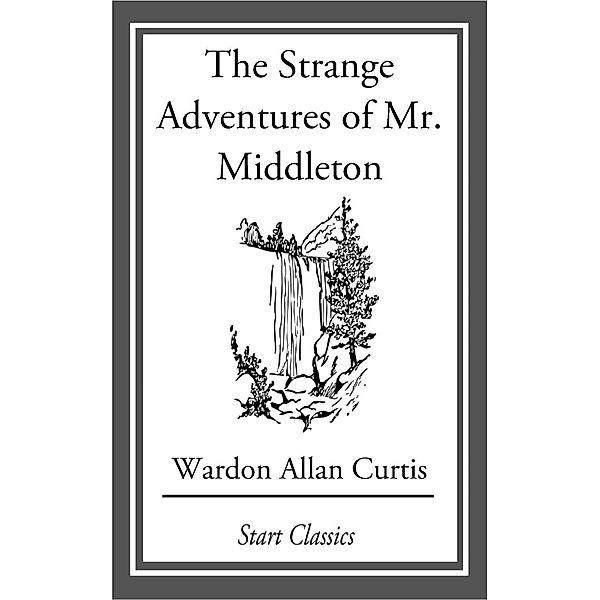 The Strange Adventures of Mr. Middlet, Wardon Allan Curtis