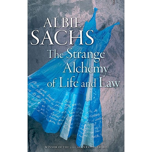 The Strange Alchemy of Life and Law, Albie Sachs