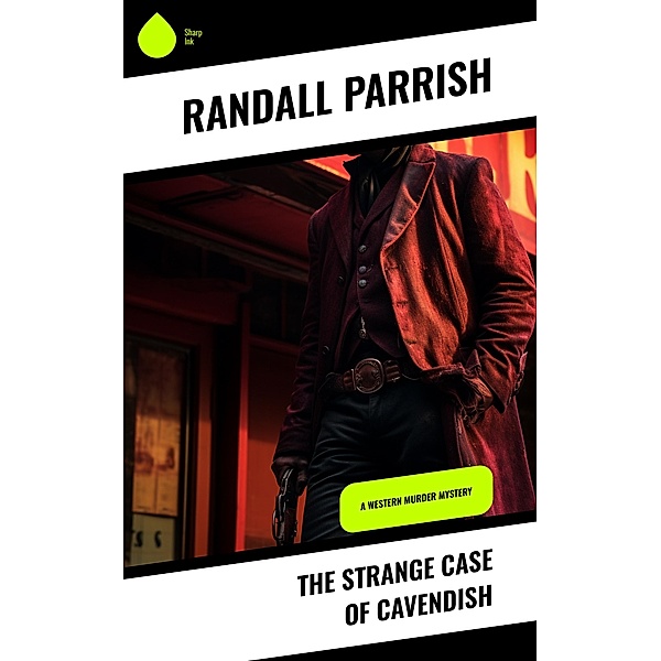 The Strange Case of Cavendish, Randall Parrish