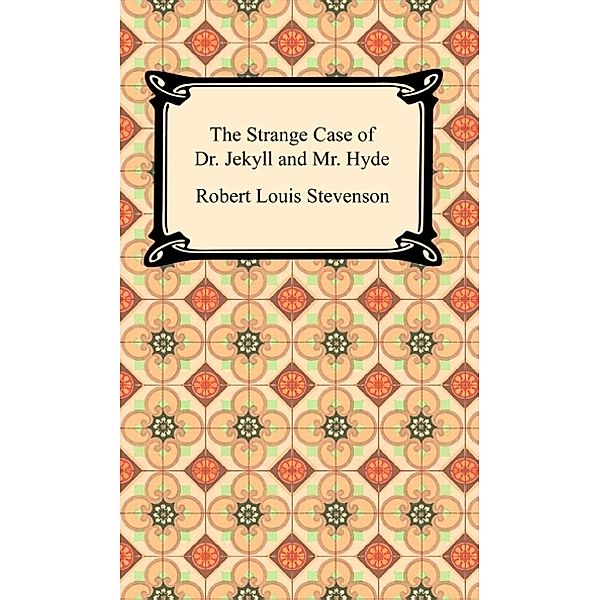 The Strange Case of Dr. Jekyll and Mr. Hyde, Robert Louis Stevenson