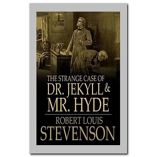 The Strange Case Of Dr. Jekyll And Mr. Hyde, Robert Louis Stevenson