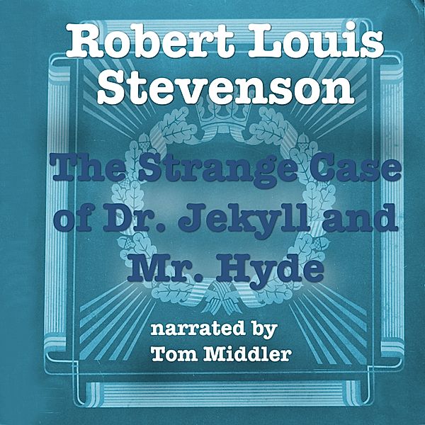 The Strange Case of Dr. Jekyll and Mr. Hyde, Robert Louis Stevenson