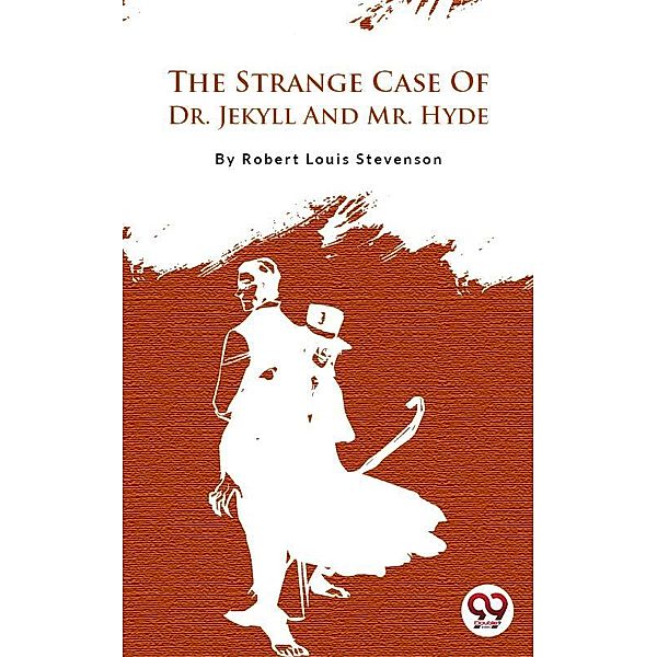 The Strange Case Of Dr. Jekyll And Mr. Hyde, Robert Louis Stevenson