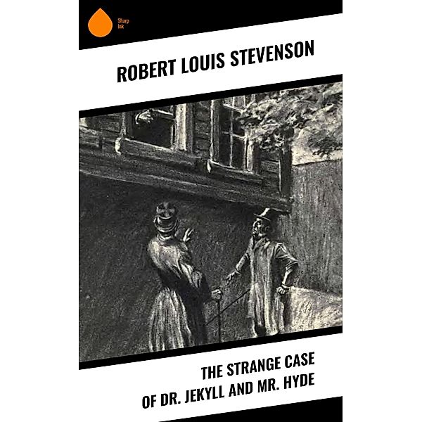 The Strange Case of Dr. Jekyll and Mr. Hyde, Robert Louis Stevenson