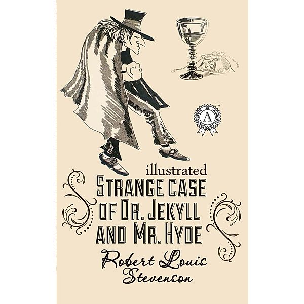 The strange case of Dr. Jekyll and Mr. Hyde. Illustrated, Robert Louis Stevenson