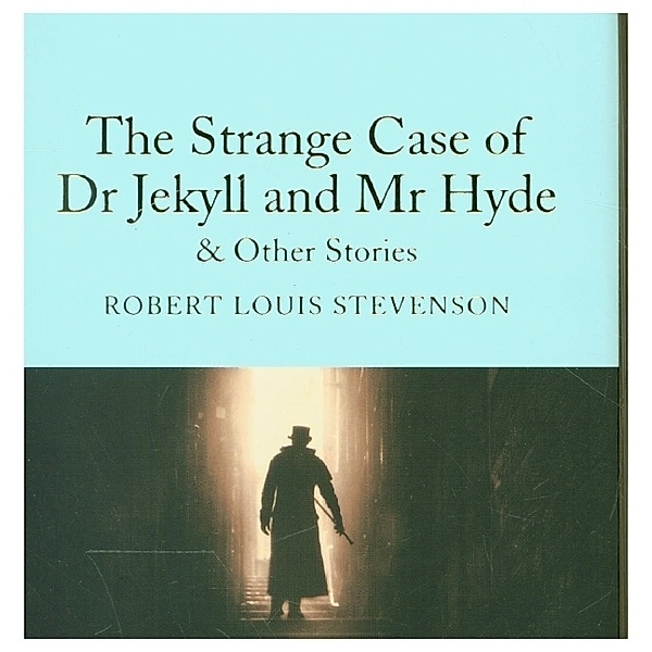 The Strange Case of Dr Jekyll and Mr Hyde and other stories, Robert Louis Stevenson