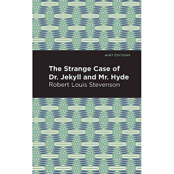 The Strange Case of Dr. Jekyll and Mr. Hyde / Mint Editions (Scientific and Speculative Fiction), Robert Louis Stevenson