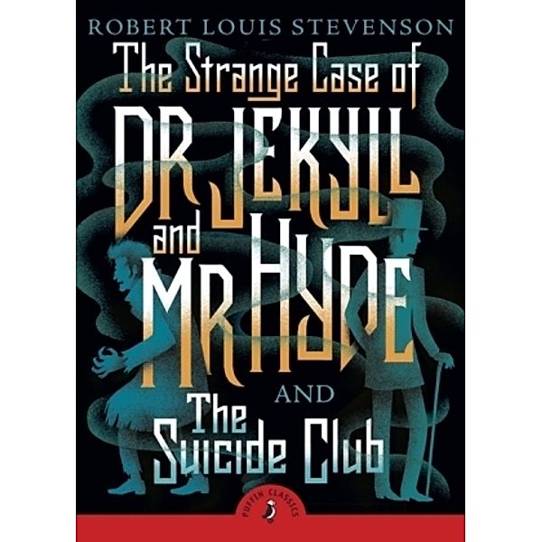 The Strange Case of Dr Jekyll and Mr Hyde & the Suicide Club, Robert Louis Stevenson