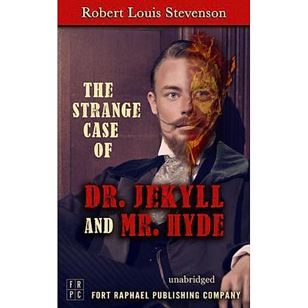 The Strange Case of Dr. Jekyll and Mr. Hyde - Unabridged / Ft. Raphael Publishing Company, Robert Louis Stevenson