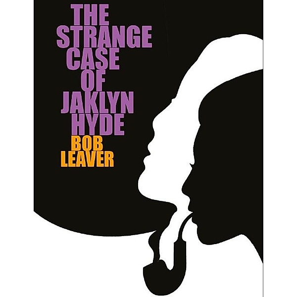 The Strange Case of Jaklyn Hyde, Bob Leaver