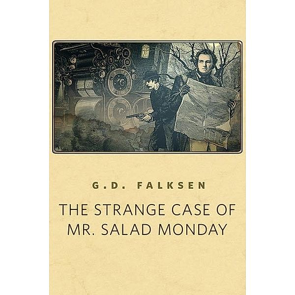 The Strange Case of Mr. Salad Monday / Tor Books, G. D. Falksen