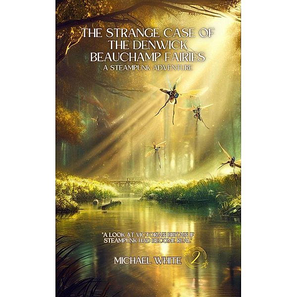 The Strange Case of the Denwick Beauchamp Fairies (The Adventures of Victoria & Romney, #2) / The Adventures of Victoria & Romney, Michael White