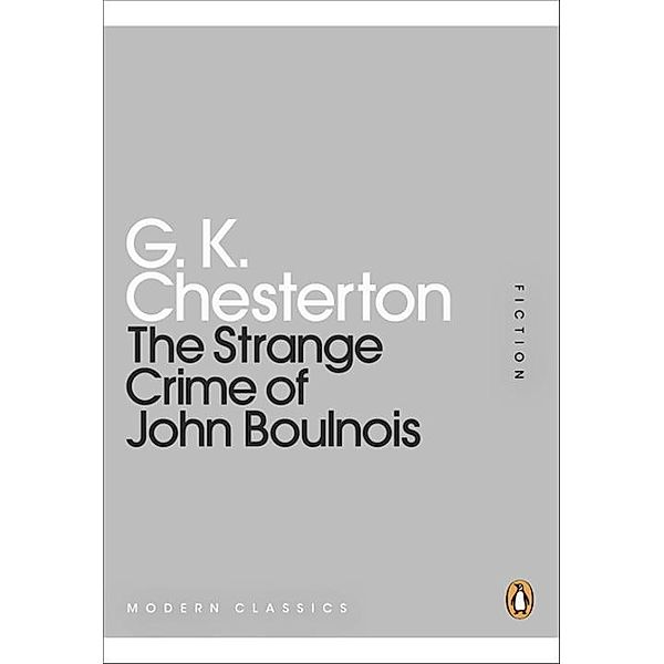 The Strange Crime of John Boulnois, Gilbert K. Chesterton