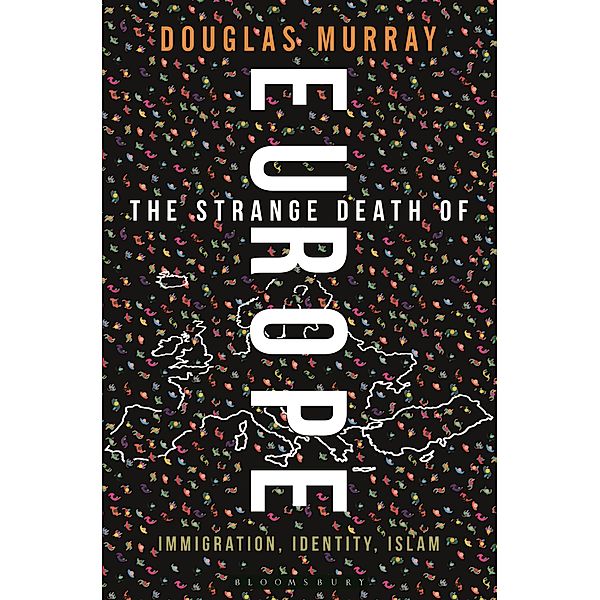 The Strange Death of Europe, Douglas Murray