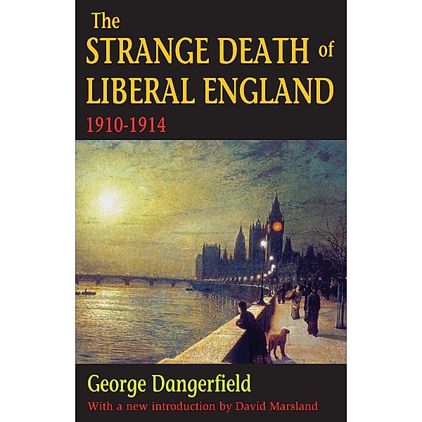 The Strange Death of Liberal England, George Dangerfield