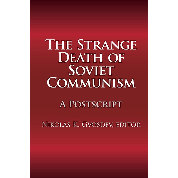 The Strange Death of Soviet Communism, Nikolas K. Gvosdev