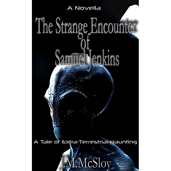 The Strange Encounter of Samuel Jenkins, J. M. McSloy