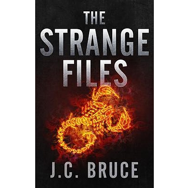 The Strange Files / The Strange Files Bd.1, J. C. Bruce