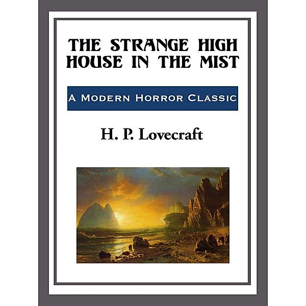 The Strange High House in the Mist, H. P. Lovecraft