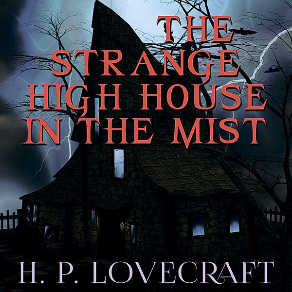 The Strange High House in the Mist (Howard Phillips Lovecraft), Howard Phillips Lovecraft