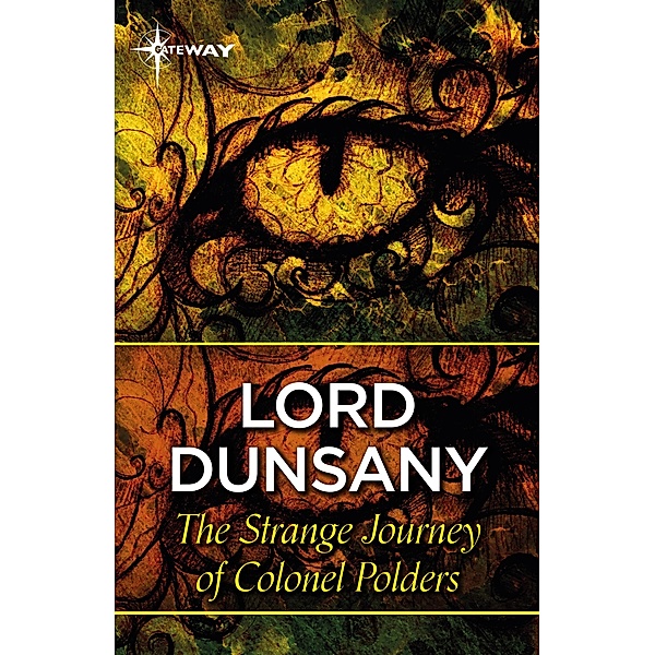 The Strange Journeys of Colonel Polders, Lord Dunsany