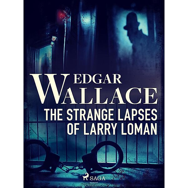 The Strange Lapses of Larry Loman / Crime Classics, Edgar Wallace