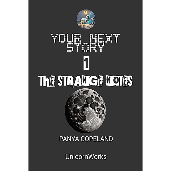 The Strange Notes (Your Next Story, #1) / Your Next Story, Panya Copeland