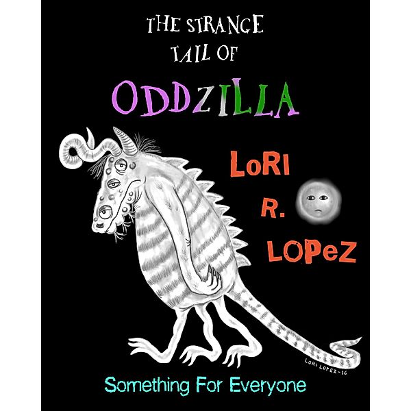 The Strange Tail Of Oddzilla, Lori R. Lopez