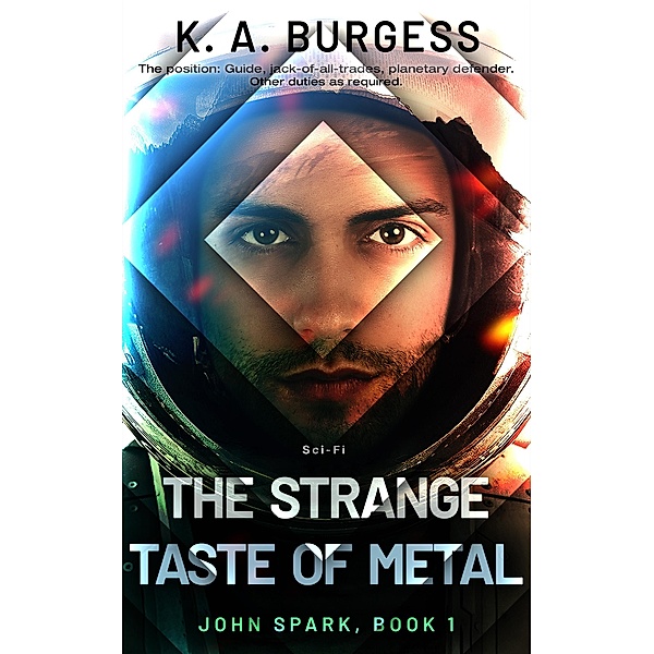 The Strange Taste of Metal (John Spark, #1) / John Spark, K A Burgess