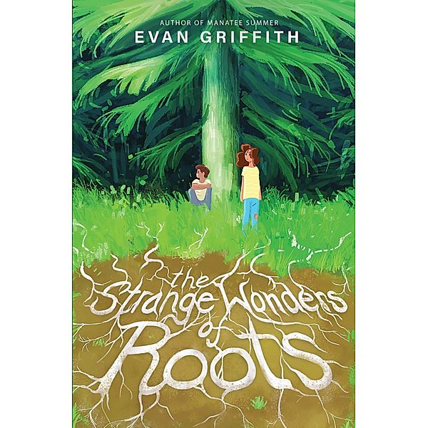 The Strange Wonders of Roots, Evan Griffith
