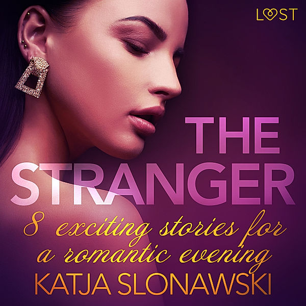 The Stranger - 8 exciting stories for a romantic evening, Katja Slonawski