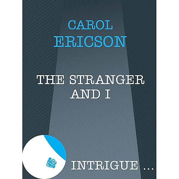 The Stranger and I, Carol Ericson