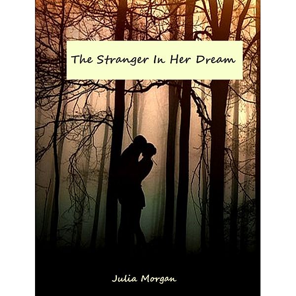 The Stranger In Her Dream, Julia Morgan